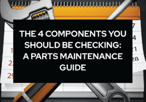 A picture of some tools and the words " the 4 components you should be checking : a parts maintenance guide ".